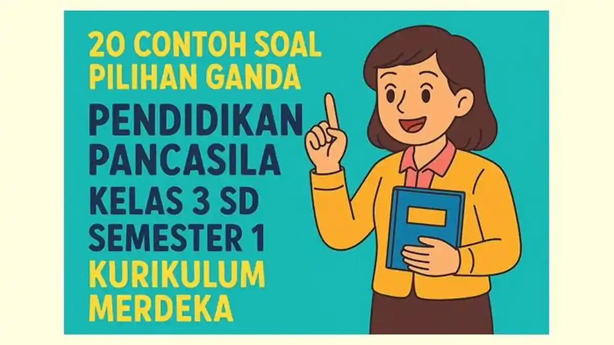 20 Contoh Soal Pilihan Ganda Pendidikan Pancasila Kelas 3 SD Semester 1 20 Contoh Soal Pilihan Ganda Pendidikan Pancasila Kelas 3 SD Semester 1