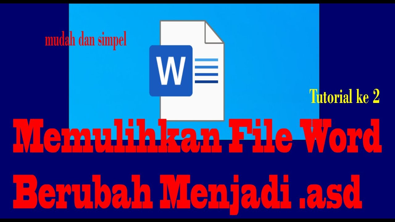 7 Cara Mengatasi File Word Berubah Jadi ASD Sebelum Data Penting Hilang di 2026
